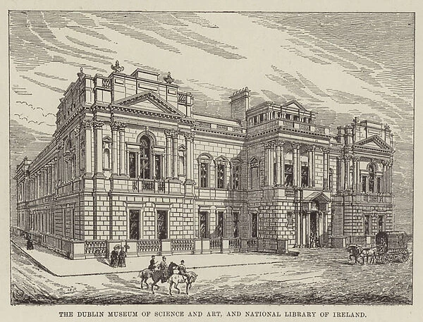 The Dublin Museum of Science and Art, and National Library of Ireland (engraving)