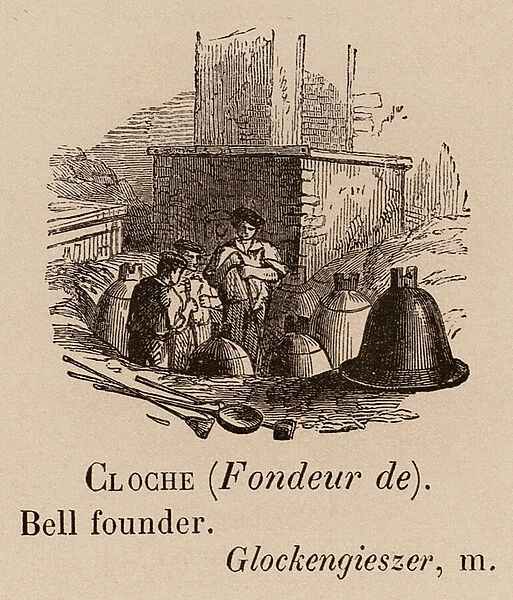 Le Vocabulaire Illustre: Cloche (Fondeur de); Bell founder; Glockengieszer (engraving)