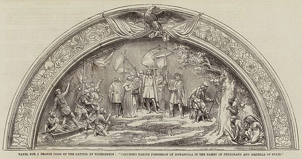 Panel for a Bronze Door of the Capitol at Washington, 'Columbus taking Possession of Hispaniola in the Names of Ferdinand and Isabella of Spain'(engraving)