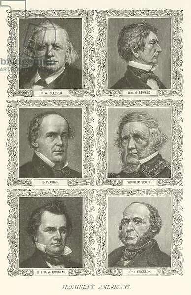 Prominent Americans, H W Beecher, William H Seward,s P Chase, Winfield Scott, Stephen A Douglas, John Ericsson (engraving)