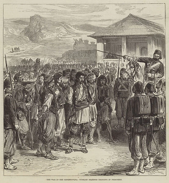 The War in the Herzegovina, Turkish Soldiers bringing in Prisoners (engraving)