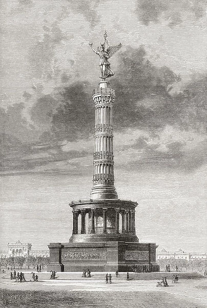 The Victory Column In The Tiergarten, Berlin, Germany In The 19Th Century. From Pictures From The German Fatherland Published C. 1880