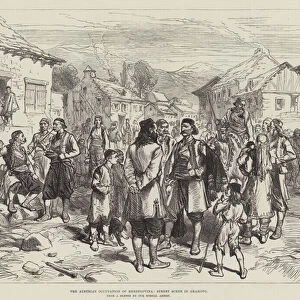 The Austrian Occupation of Herzegovina, Street Scene in Grahovo (engraving)