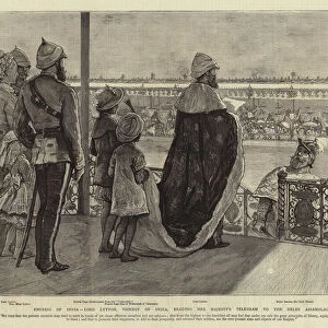 Empress of India, Lord Lytton, Viceroy of India, reading Her Majestys Telegram to the Delhi Assemblage (engraving)
