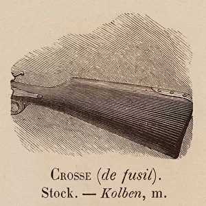 Le Vocabulaire Illustre: Crosse (de fusil); Stock; Kolben (engraving)