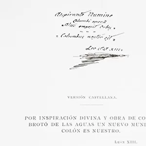 Text and signature of Pope Leo XIII, written on the 400 year anniversary of Columbuss discovery of America in 1492. Written in Latin it translates thus, "By divine inspiration and work of Columbus a new world emerged from the waters. Colon is ours. "From La Ilustracion Artistica, published 1887